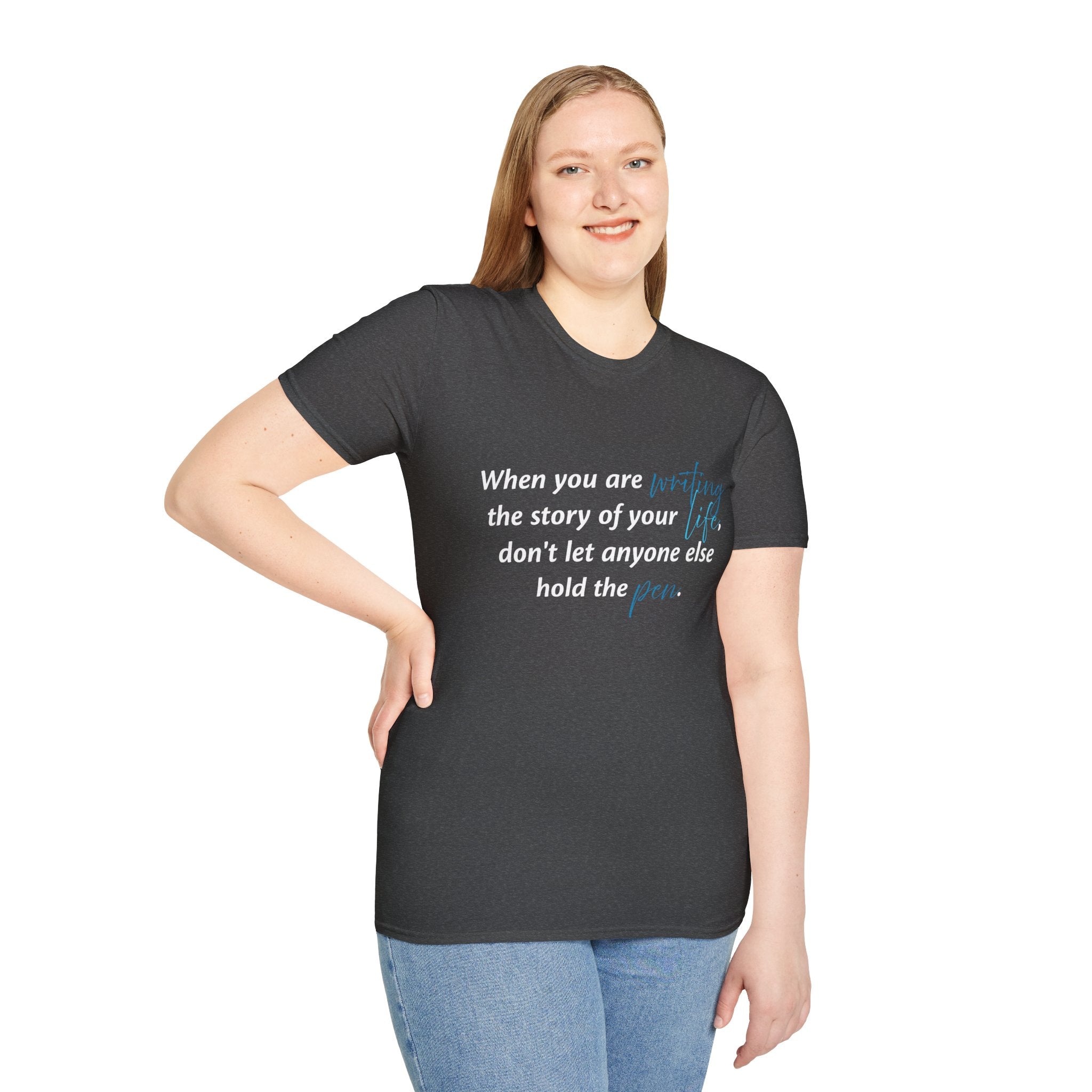Inspirational Quote T-Shirt — "When you are writing the story of your life..." Motivational Tee