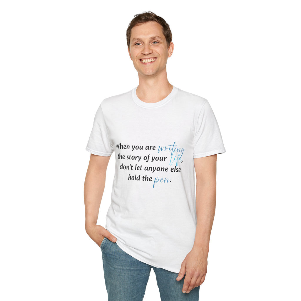 Inspirational Quote T-Shirt — "When you are writing the story of your life..." Motivational Tee