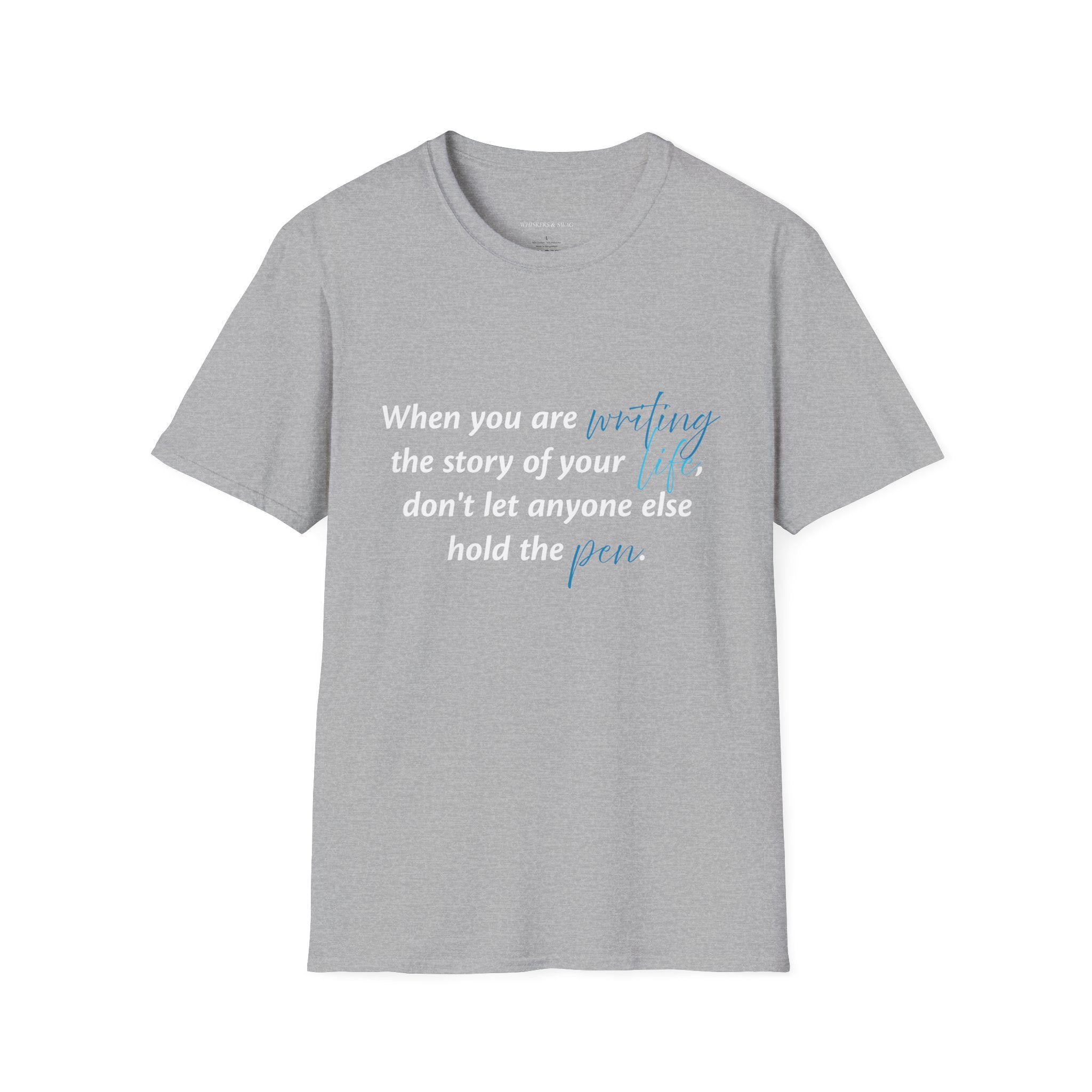 Inspirational Quote T-Shirt — "When you are writing the story of your life..." Motivational Tee