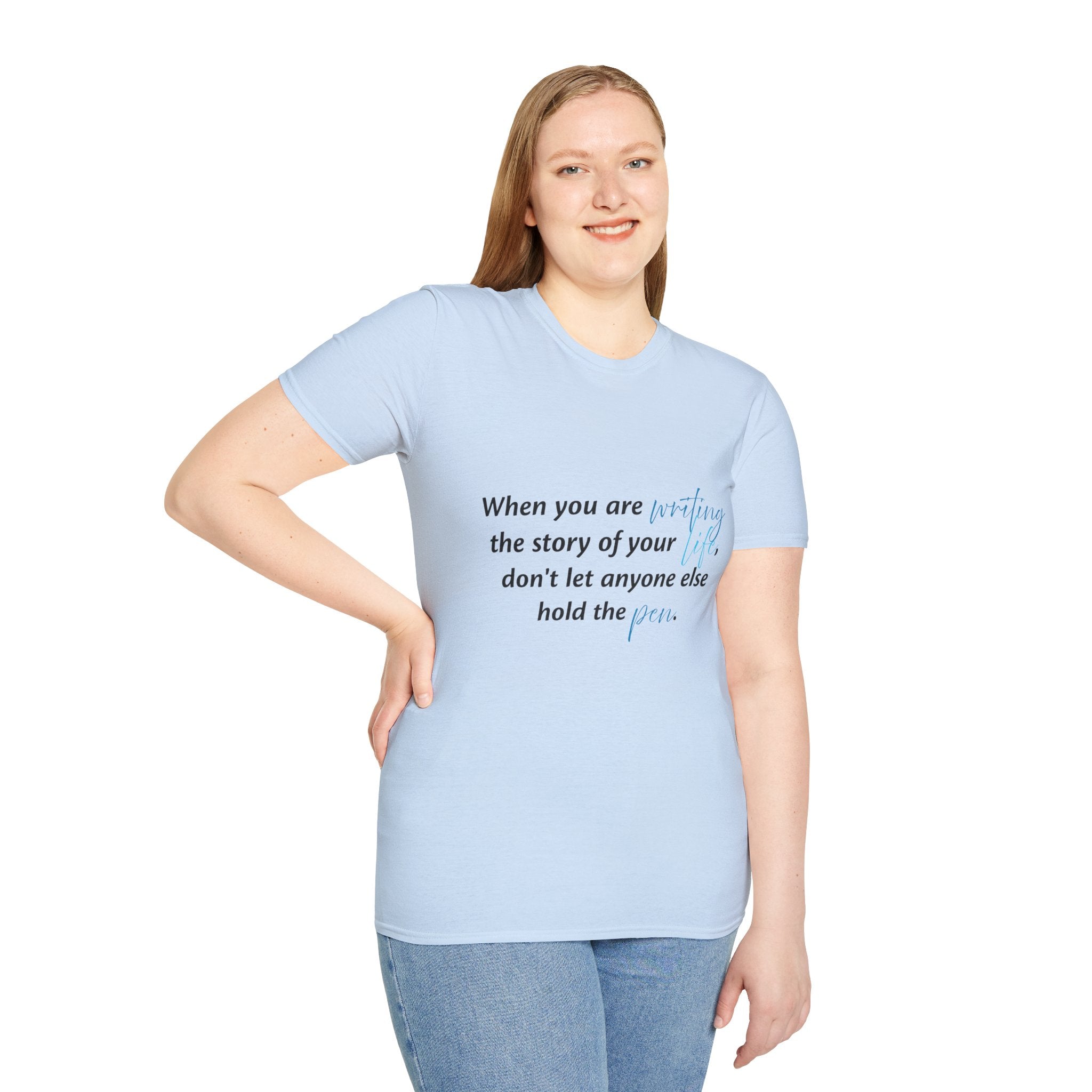 Inspirational Quote T-Shirt — "When you are writing the story of your life..." Motivational Tee
