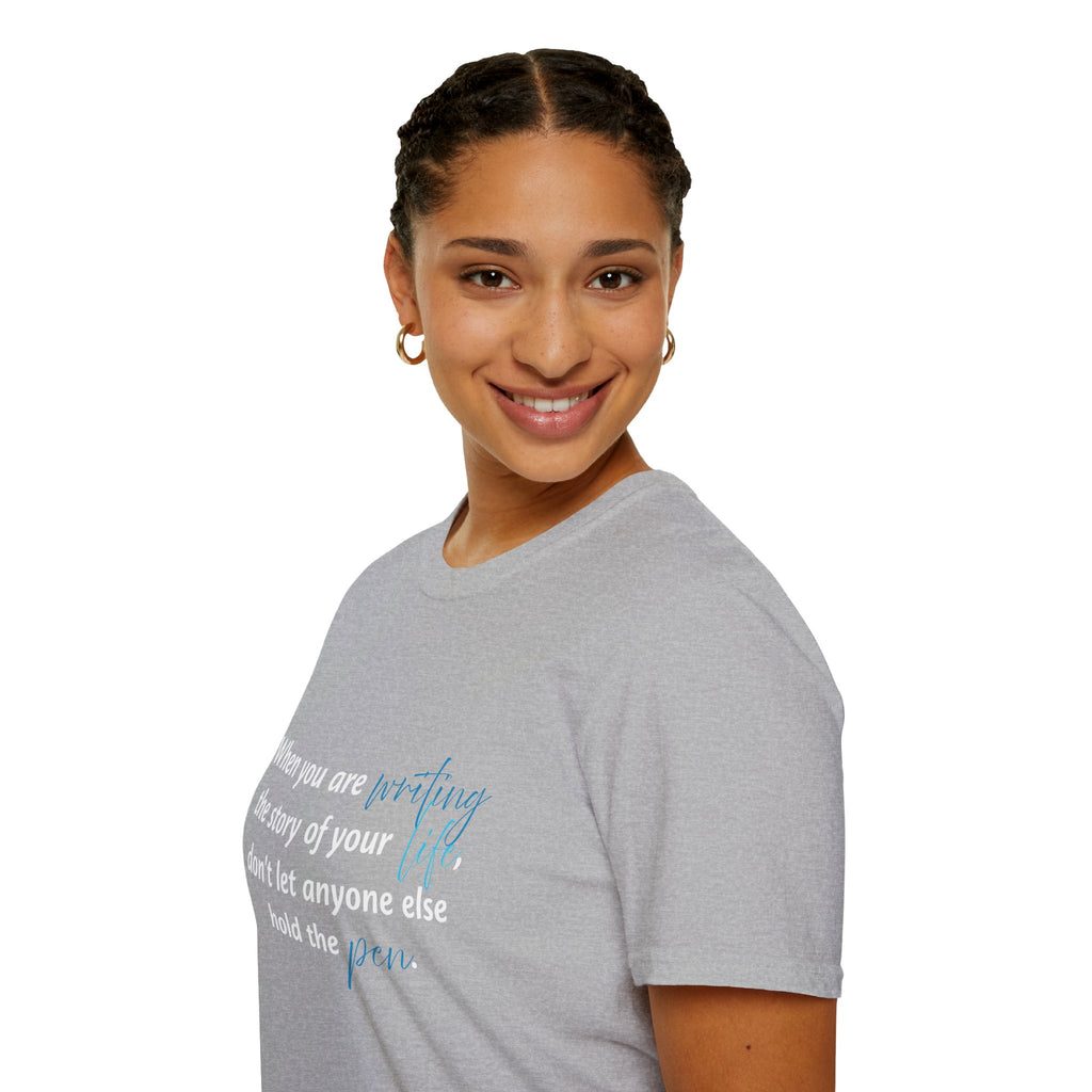 Inspirational Quote T-Shirt — "When you are writing the story of your life..." Motivational Tee