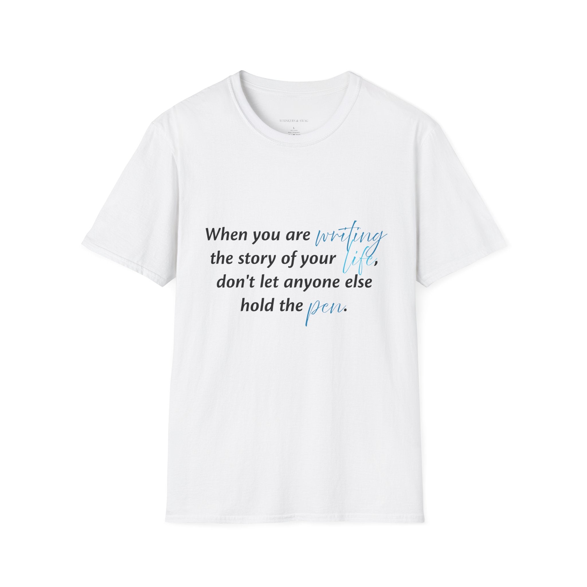 Inspirational Quote T-Shirt — "When you are writing the story of your life..." Motivational Tee