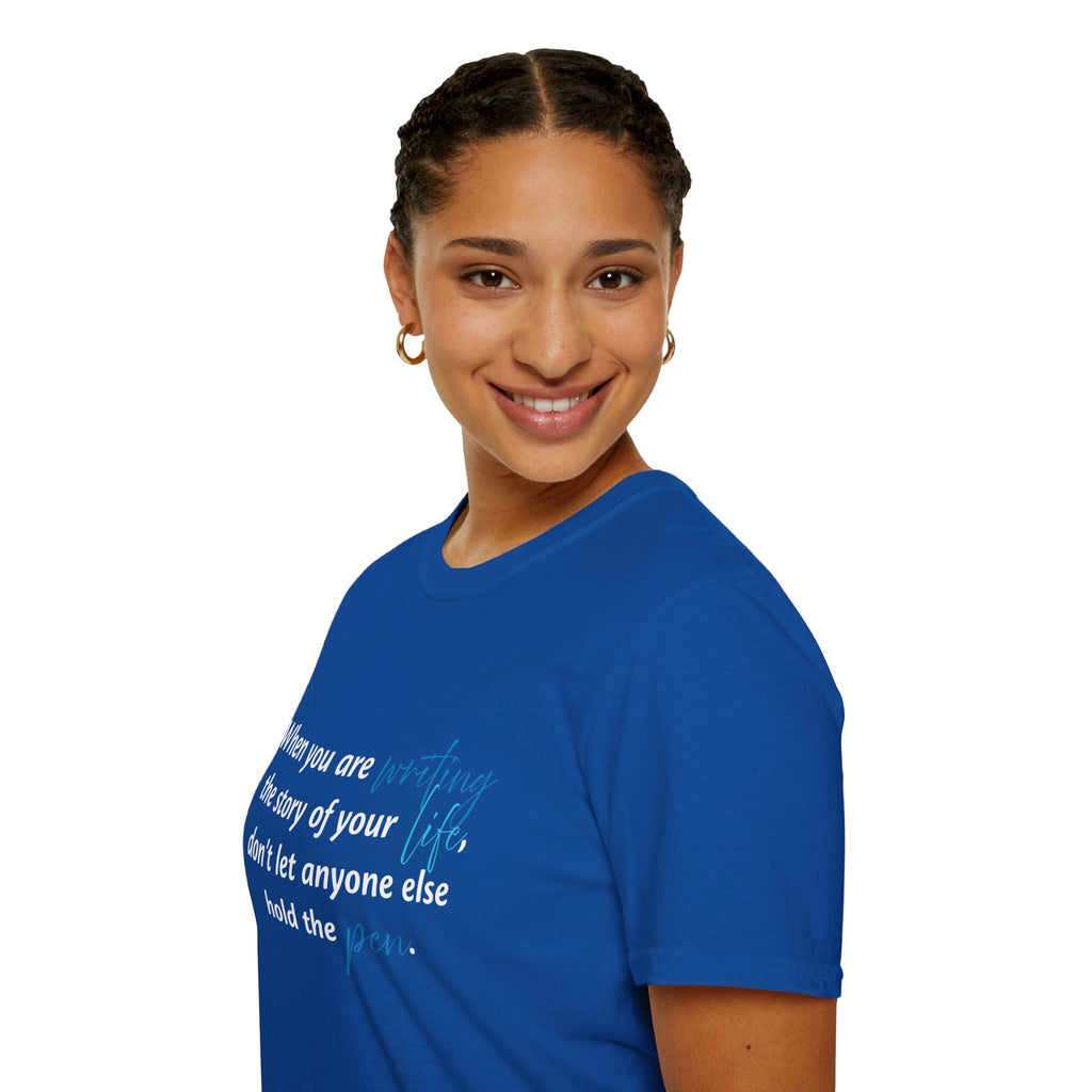 Inspirational Quote T-Shirt — "When you are writing the story of your life..." Motivational Tee