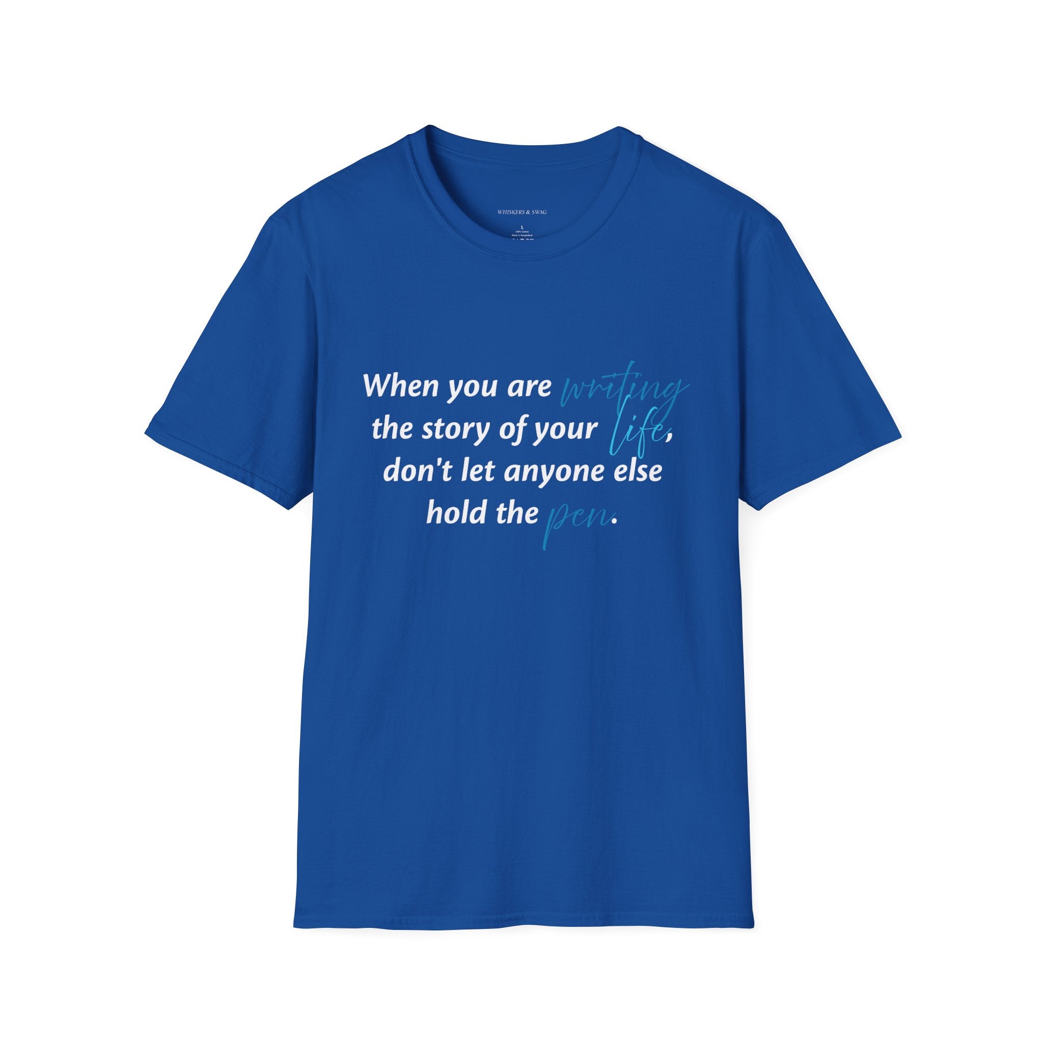 Inspirational Quote T-Shirt — "When you are writing the story of your life..." Motivational Tee